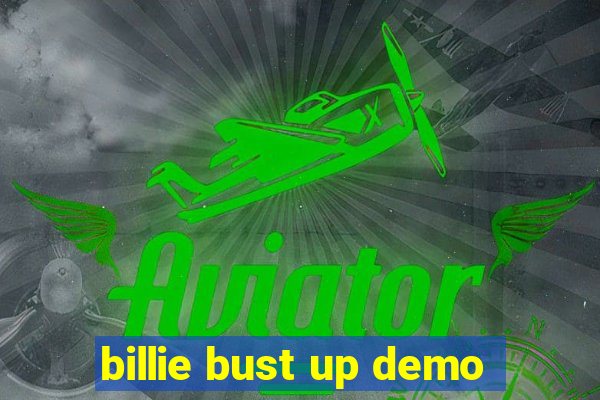 billie bust up demo